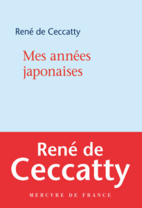 Couverture de "Mes années japonaises" écrit par René de Ceccatty, invité du festival Lettres d'automne 2020 - Montauban