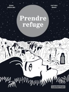 Couverture du livre "Prendre refuge" écrit par Mathias Énard et illustré par Zeina Abirached, tous deux invités au festival Lettres d'automne 2020 - Montauban